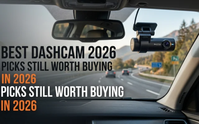 Best dash cam picks from 2025 that are still worth buying in 2026